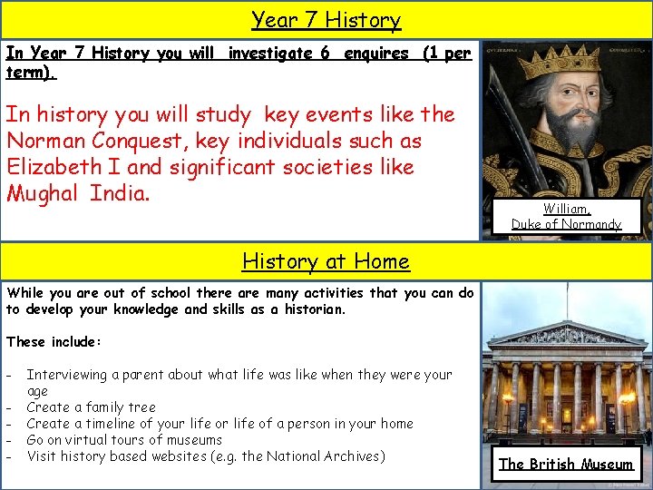 Year 7 History In Year 7 History you will investigate 6 enquires (1 per