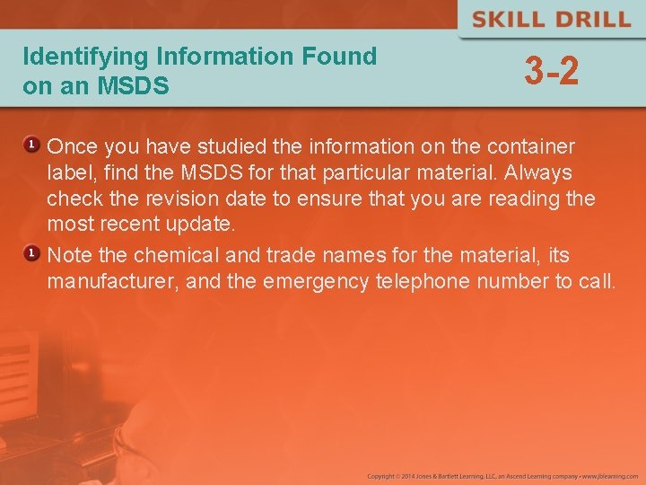 Identifying Information Found on an MSDS 3 -2 Once you have studied the information Identifying Information Found on an MSDS 3 -2 Once you have studied the information