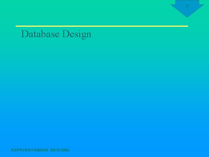 1 Database Design ASPP(DATABASE DESIGN) 