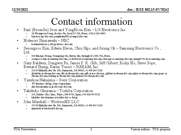 12/19/2021 doc. : IEEE 802. 15 -07/702 r 2 Contact information • Paul (Beom.