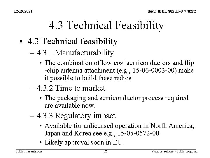 12/19/2021 doc. : IEEE 802. 15 -07/702 r 2 4. 3 Technical Feasibility •