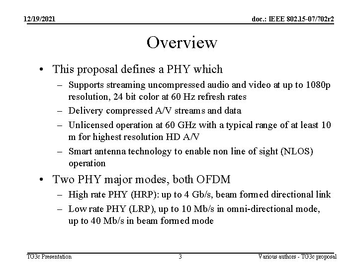 12/19/2021 doc. : IEEE 802. 15 -07/702 r 2 Overview • This proposal defines