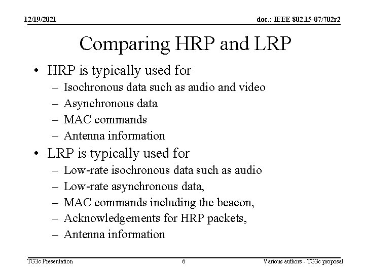 12/19/2021 doc. : IEEE 802. 15 -07/702 r 2 Comparing HRP and LRP •