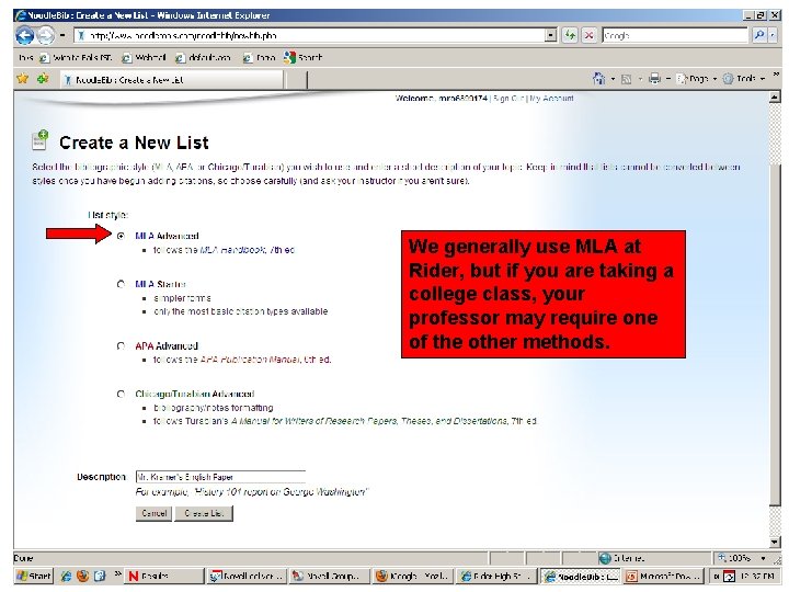 We generally use MLA at Rider, but if you are taking a college class,