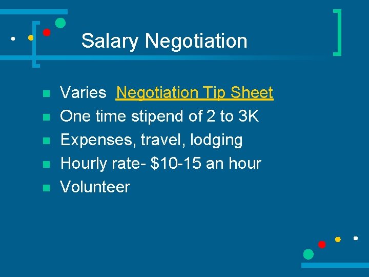 Salary Negotiation n n Varies Negotiation Tip Sheet One time stipend of 2 to