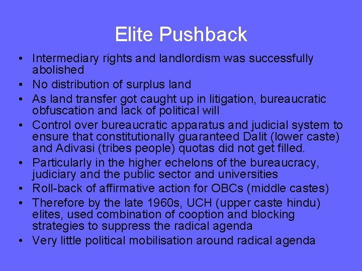 Elite Pushback • Intermediary rights and landlordism was successfully abolished • No distribution of