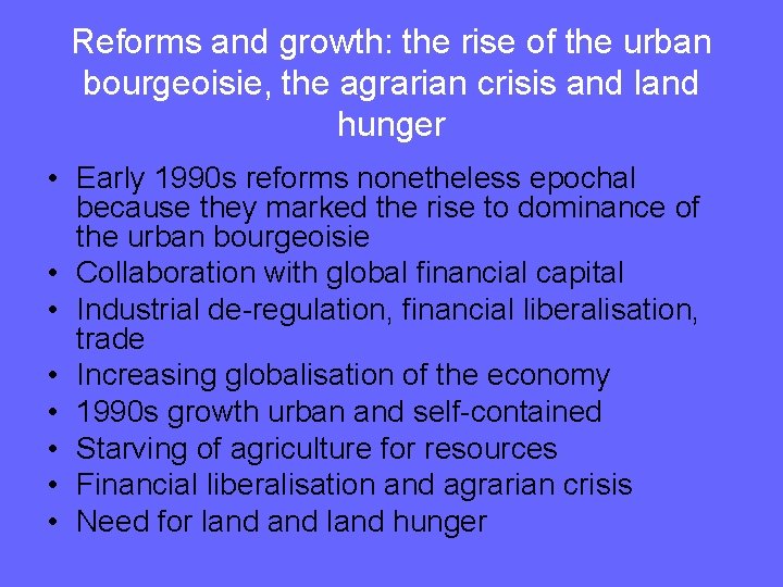 Reforms and growth: the rise of the urban bourgeoisie, the agrarian crisis and land