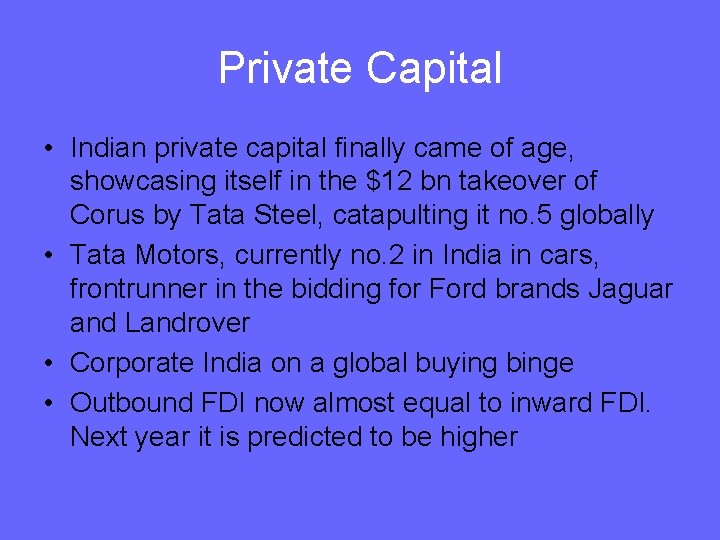 Private Capital • Indian private capital finally came of age, showcasing itself in the