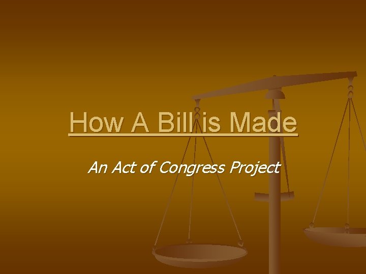 How A Bill is Made An Act of Congress Project 