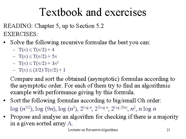 Textbook and exercises READING: Chapter 5, up to Section 5. 2 EXERCISES: • Solve