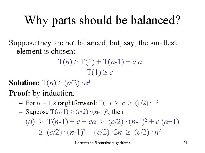 Why parts should be balanced? Suppose they are not balanced, but, say, the smallest