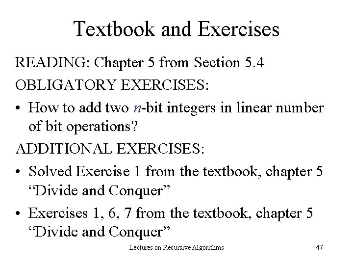 Textbook and Exercises READING: Chapter 5 from Section 5. 4 OBLIGATORY EXERCISES: • How