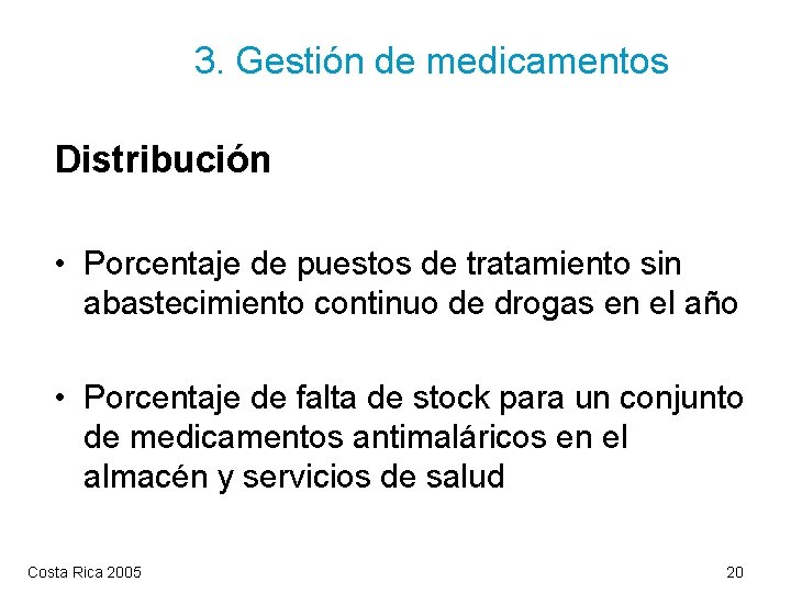 3. Gestión de medicamentos Distribución • Porcentaje de puestos de tratamiento sin abastecimiento continuo