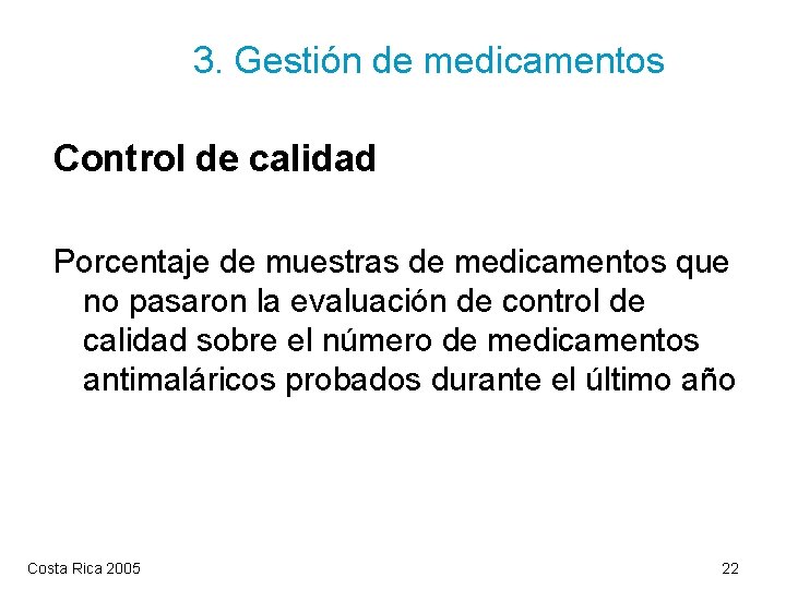 3. Gestión de medicamentos Control de calidad Porcentaje de muestras de medicamentos que no