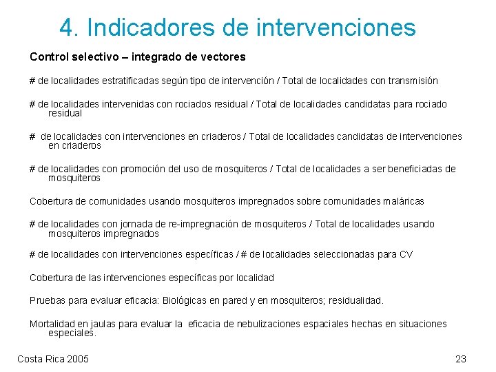 4. Indicadores de intervenciones Control selectivo – integrado de vectores # de localidades estratificadas