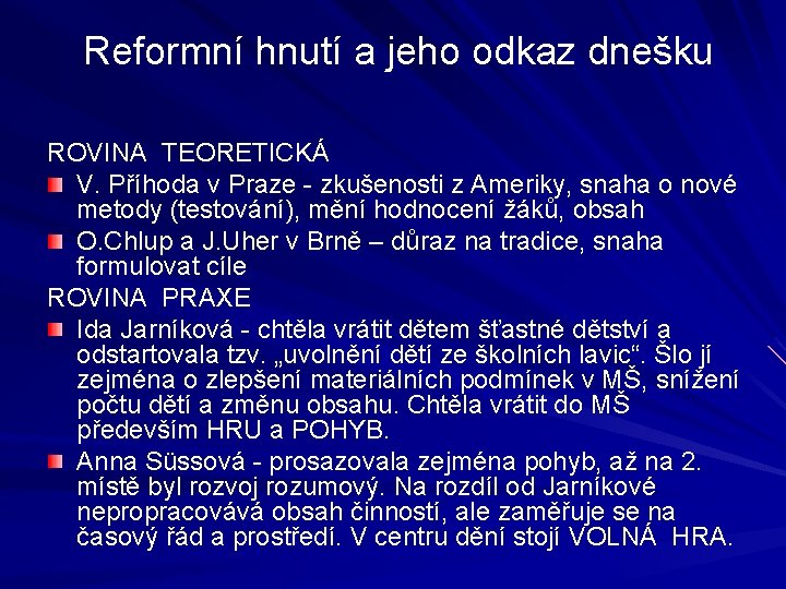 Reformní hnutí a jeho odkaz dnešku ROVINA TEORETICKÁ V. Příhoda v Praze - zkušenosti
