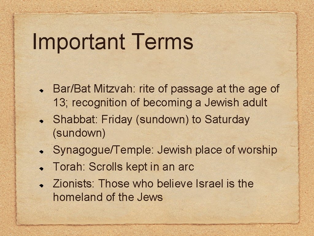 Important Terms Bar/Bat Mitzvah: rite of passage at the age of 13; recognition of