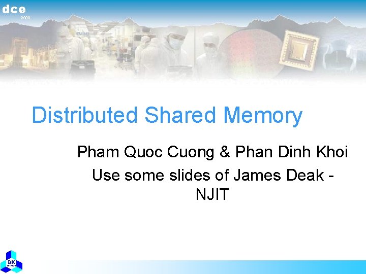 dce 2008 Distributed Shared Memory Pham Quoc Cuong & Phan Dinh Khoi Use some