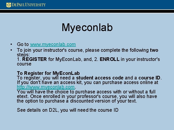 Myeconlab • Go to www. myeconlab. com • To join your instructor's course, please