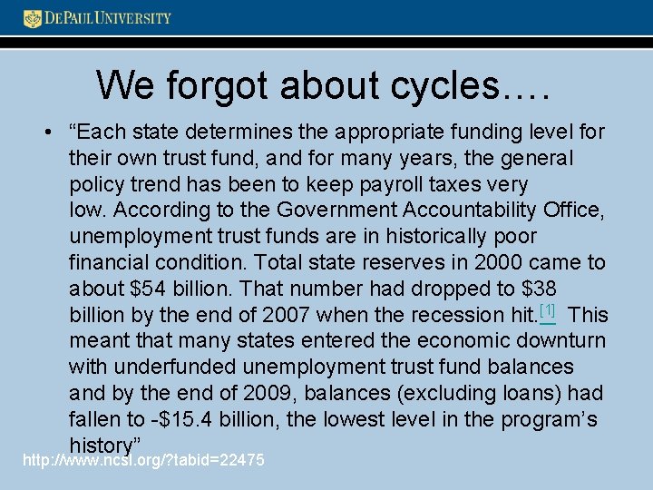 We forgot about cycles…. • “Each state determines the appropriate funding level for their