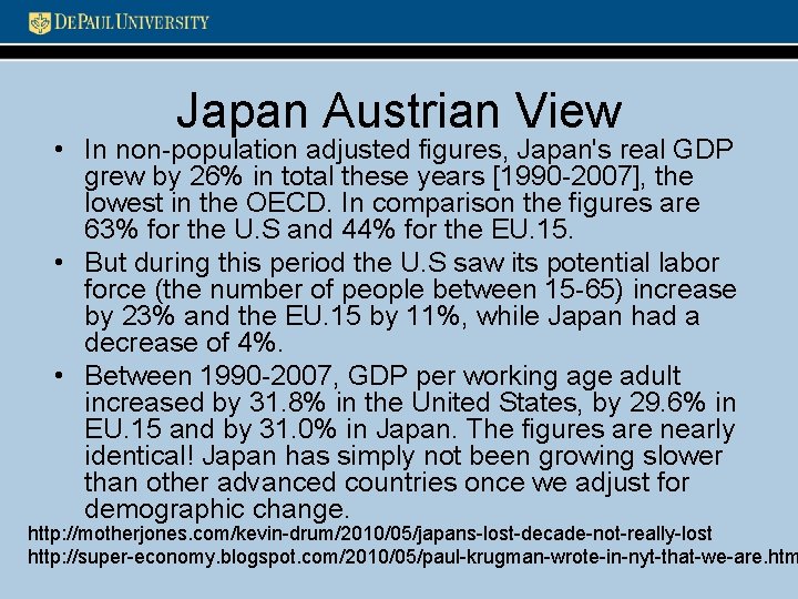 Japan Austrian View • In non-population adjusted figures, Japan's real GDP grew by 26%