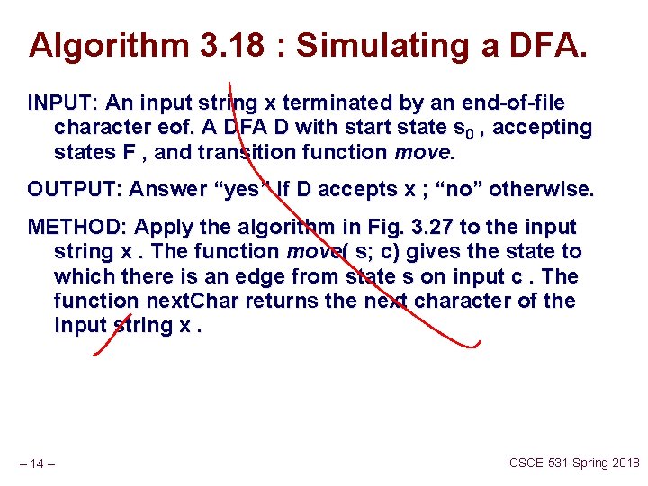 Algorithm 3. 18 : Simulating a DFA. INPUT: An input string x terminated by