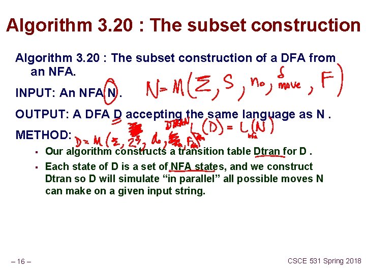 Algorithm 3. 20 : The subset construction of a DFA from an NFA. INPUT: