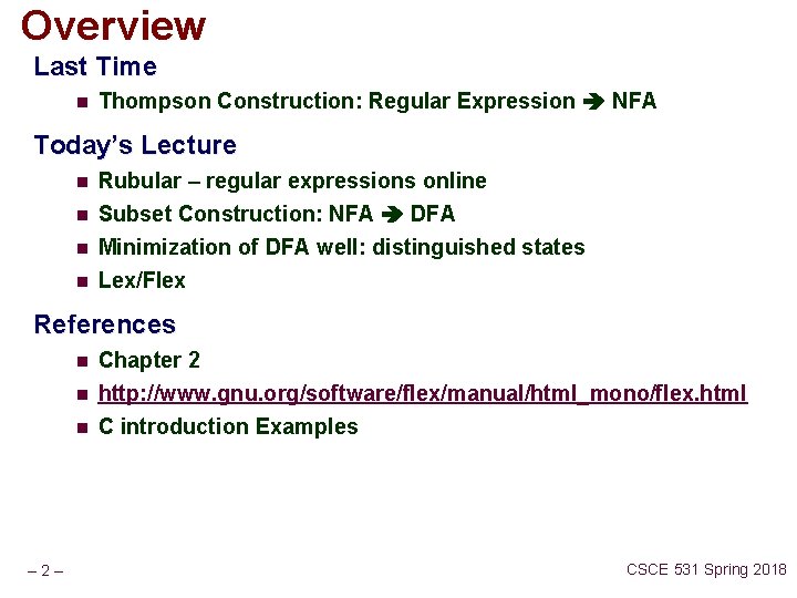 Overview Last Time n Thompson Construction: Regular Expression NFA Today’s Lecture n n Rubular