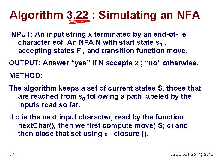 Algorithm 3. 22 : Simulating an NFA INPUT: An input string x terminated by