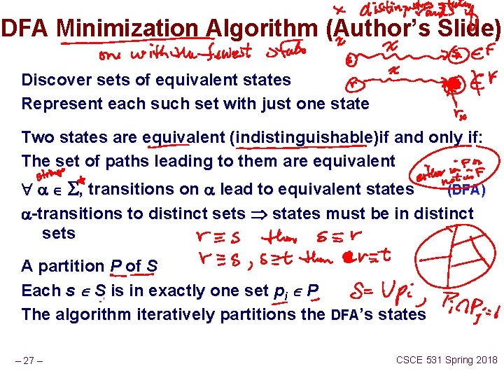 DFA Minimization Algorithm (Author’s Slide) Discover sets of equivalent states Represent each such set