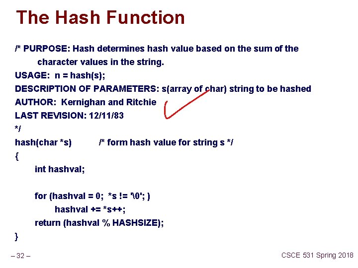 The Hash Function /* PURPOSE: Hash determines hash value based on the sum of