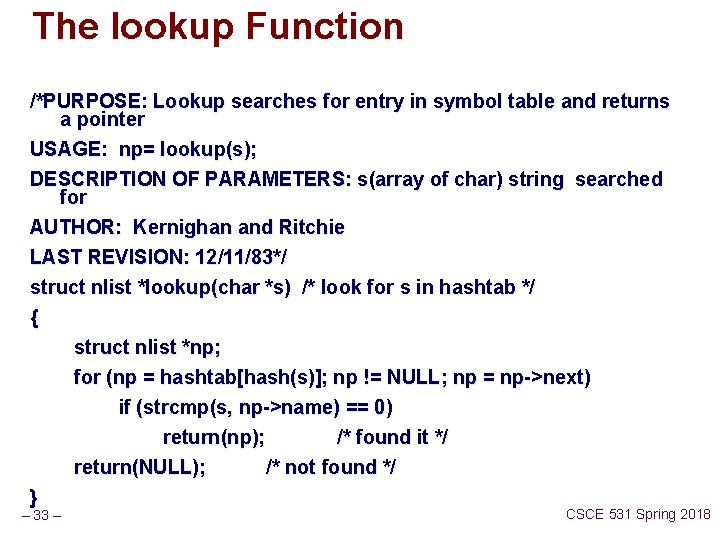 The lookup Function /*PURPOSE: Lookup searches for entry in symbol table and returns a