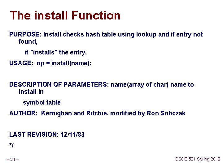 The install Function PURPOSE: Install checks hash table using lookup and if entry not