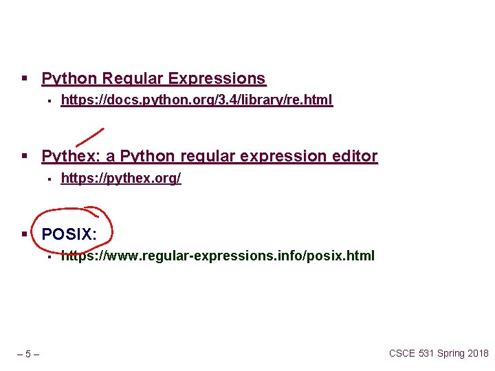 § Python Regular Expressions § https: //docs. python. org/3. 4/library/re. html § Pythex: a