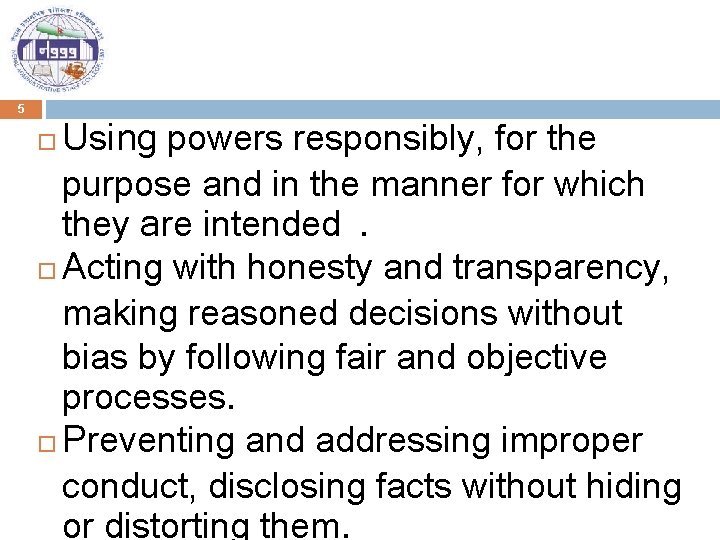 5 Using powers responsibly, for the purpose and in the manner for which they