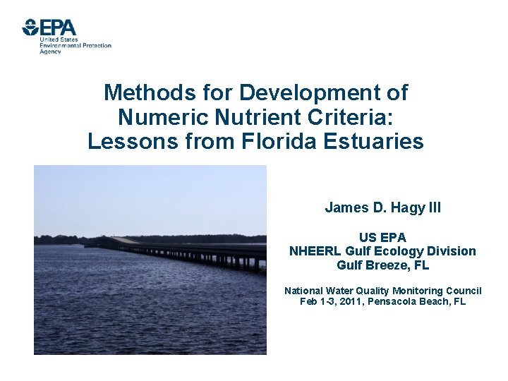 Methods for Development of Numeric Nutrient Criteria: Lessons from Florida Estuaries James D. Hagy