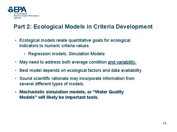 Part 2: Ecological Models in Criteria Development • Ecological models relate quantitative goals for