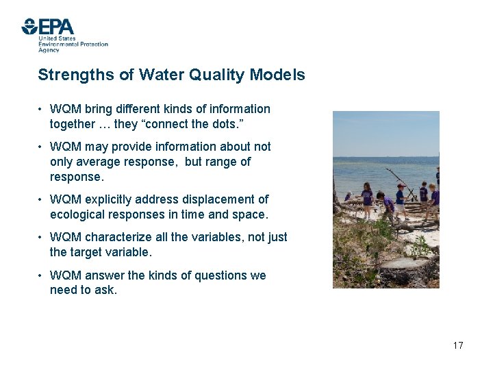 Strengths of Water Quality Models • WQM bring different kinds of information together …
