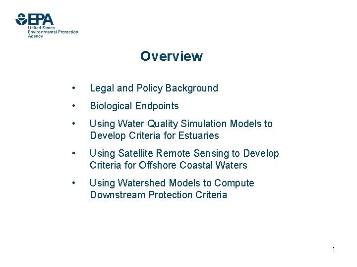 Overview • Legal and Policy Background • Biological Endpoints • Using Water Quality Simulation