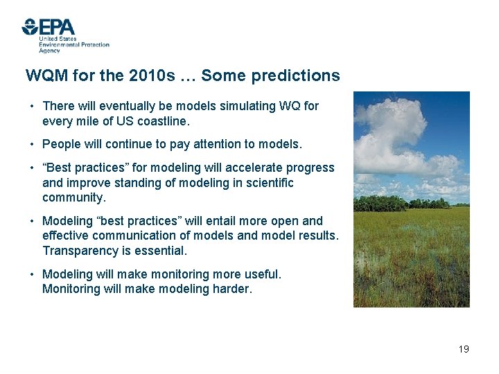 WQM for the 2010 s … Some predictions • There will eventually be models