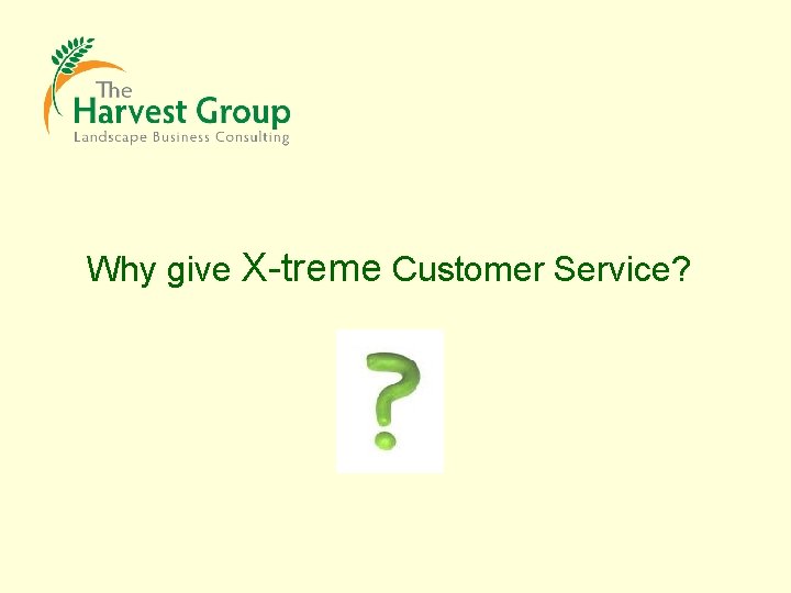 Why give X-treme Customer Service? 