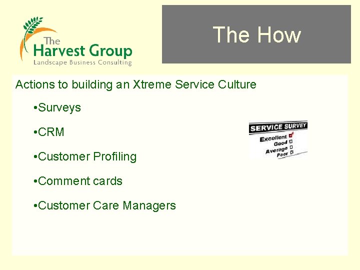 The How Actions to building an Xtreme Service Culture • Surveys • CRM •