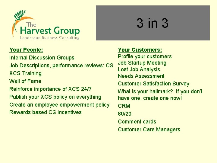 3 in 3 Your People: Internal Discussion Groups Job Descriptions, performance reviews: CS XCS