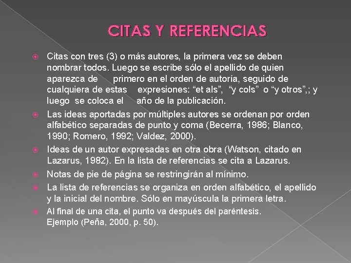 CITAS Y REFERENCIAS Citas con tres (3) o más autores, la primera vez se