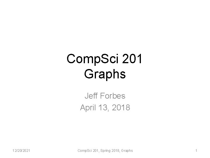 Comp Sci 201 Graphs Jeff Forbes April 13