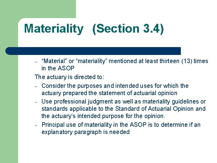 Materiality (Section 3. 4) “Material” or “materiality” mentioned at least thirteen (13) times in