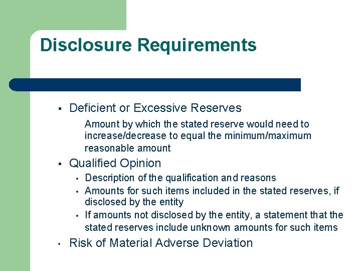 Disclosure Requirements § Deficient or Excessive Reserves Amount by which the stated reserve would