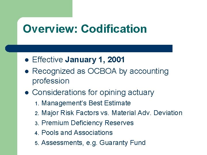 Overview: Codification l l l Effective January 1, 2001 Recognized as OCBOA by accounting
