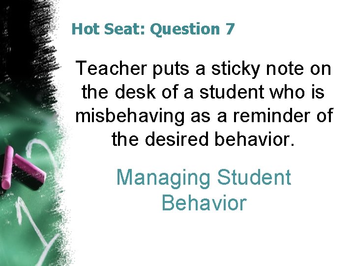 Hot Seat: Question 7 Teacher puts a sticky note on the desk of a Hot Seat: Question 7 Teacher puts a sticky note on the desk of a