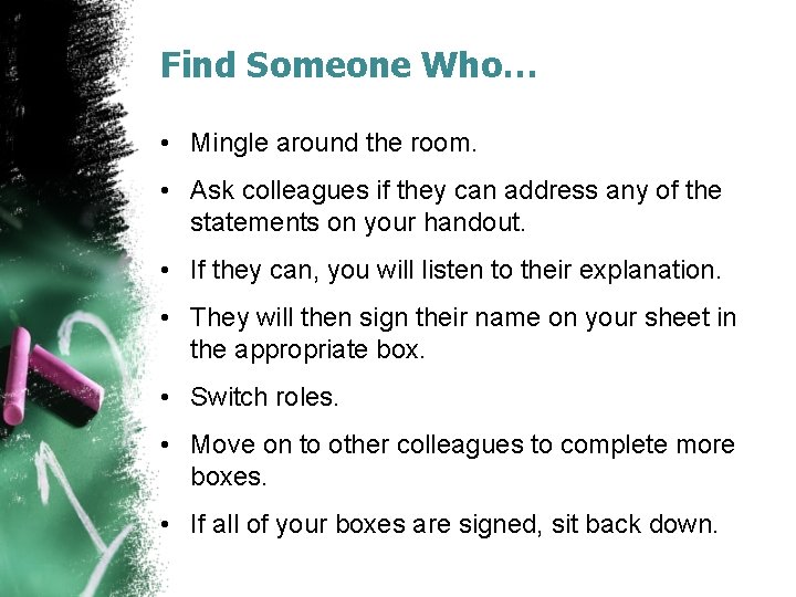 Find Someone Who… • Mingle around the room. • Ask colleagues if they can Find Someone Who… • Mingle around the room. • Ask colleagues if they can